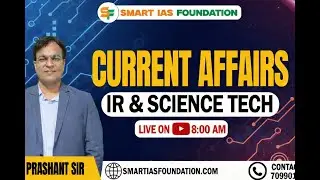 DAILY LIVE CURRENT AFFAIRS ANALYSIS | Sub: I.R & SCIENCE TECH | Jan 17 | SMART IAS FOUNDATION