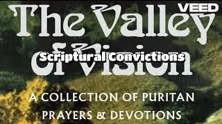 The Valley of Vision-Christian Puritan Devotion&Prayer Chapter 8-25th January-Scriptural Convictions