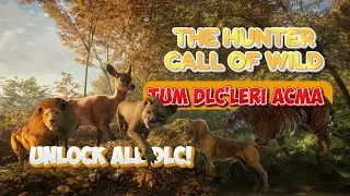 The Hunter Call of the Wild T&uuml;m DLC'leri A&ccedil;ma | G&uuml;ncel Y&ouml;ntem (Steam - Epic Games)