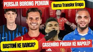 Updates Bursa transfer:Persija borong 4 Pemain, Persib cukup 1,Bastoni ke Barca?Casemiro ke Napoli? 