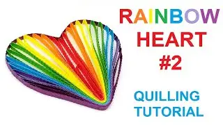 Rainbow Heart #2 - Quilling Tutorial