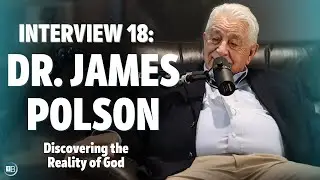 Dr. James B. Polson | Discovering the Reality of God