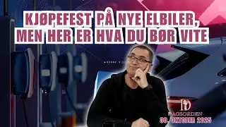 Kj&oslash;pefest p&aring; nye elbiler, men her er hva du b&oslash;r vite | Dagsorden 30. oktober 2025