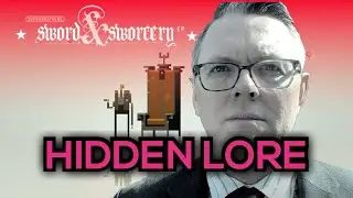 Hidden LORE of Sword & Sworcery (MEGA SPOILERS)