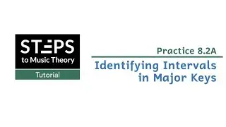 Practice 8.2A. Identifying Intervals in Major Keys