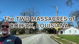 The TWO MASSACRES of COLFAX, Louisiana