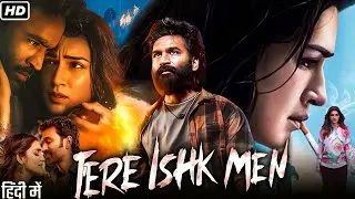 Tere Ishk Mein 2025 Movie | Dhanush | Kriti Sanon | Aanand L Rai | Prakash Raj | Commentary & Story