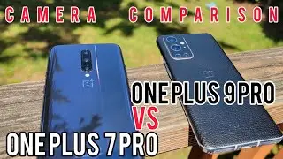 One Plus 7 Pro Vs One Plus 9 Pro Camera Comparison