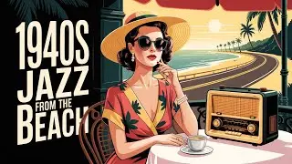 1940's Jazz From The Beach &ndash; Vintage Summer Jazz Memories