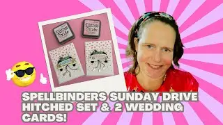 Spellbinders Sunday Drive Set & 2 Wedding cards