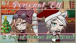 🎄- Personal Elf- 🎄-  Ep 1 - Gacha Mini Series - Christmas Special -