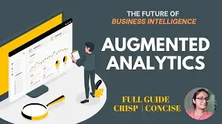 AUGMENTED ANALYTICS | THE FUTURE OF BUSINESS INTELLIGENCE | FULL GUIDE | BI