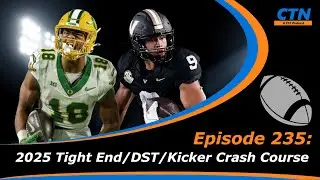 College Fantasy Football - 2025 Tight End/DST/Kicker Crash Course - Episode 235