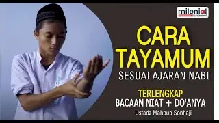 TATA CARA TAYAMUM YANG BENAR - Lengkap Bacaan Niat & Do'anya | Ustadz Mahbub Sonhaji