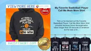 My Favorite Basketball Player Call Me Mom Mom Shirt