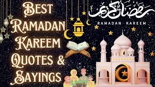 Best Ramadan Kareem Quotes And Sayings For All Muslims | #ramadankareem | #ramadan | Wishes Quotes |