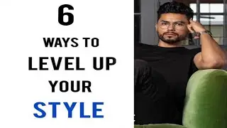 6 Ways to level up your style | Hindi | Sam Lifestyle
