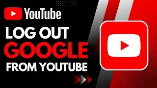 How to Log Out YouTube Google Account !
