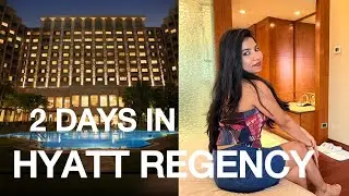 2 Days in Hyatt Regency 😍 | Room Tour + Food + Vibes!