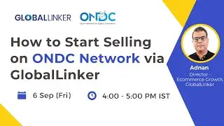 How to Start Selling on ONDC Network via GlobalLinker - 6 Sep 2024
