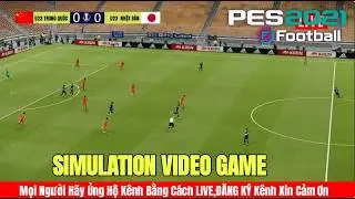 🔴Trực Tiếp || U23 Trung Quốc vs U23 Nhật Bản | 22h00  ngày 24/01 U23 châu Á ||Simulation Video Games