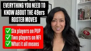 EVERYTHING YOU NEED TO KNOW - about the #49ers roster moves - Six players on PUP, two players on NFI