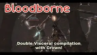 Bloodborne - Double Visceral with Skill build + Crown, the StimulusInserter (NG+)