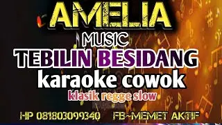 karaoke sasak TEBILIN BESIDANG karya (amaq agung) nada cowok klasik regge @MEMET_MK_