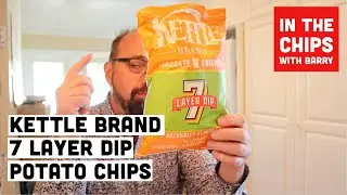🇺🇸 Kettle Brand 7 Layer Dip Potato Chips on In The Chips with Barry