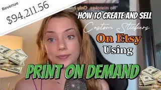 How to Create And Sell Custom Stickers On Etsy Using Print On Demand 2023 | Side Hustle Ideas 2023