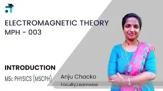 Introduction | Electromagnetic Theory | MPH 003 | MSCPH | Kerala's No.1 IGNOU Coaching Platform
