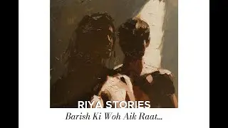 Toofan Ki Raat&mdash;Riya Late Night Story