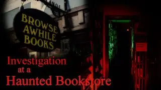 Investigation at a Haunted Bookstore. The haunting of Browse Awhile Books gains another chapter.