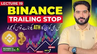 Binance Trailing Stop Full Explained | Lecture 19