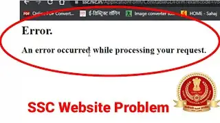 SSC Website Problem An error occurred while processing your request | SSC Registration Problem