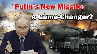 Putin&rsquo;s New Missile: A Global Threat or Just a Bluff