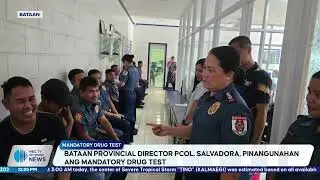 Bataan Provincial Director PCol. Marites Salvadora, pinangunahan ang mandatory drug test