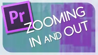 Zooming In and Out - Adobe Premiere Pro (TUTORIAL)