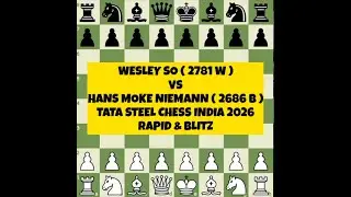 Wesley So vs Hans Moke Niemann  |  Tata Steel Chess India 2026 Rapid and Blitz