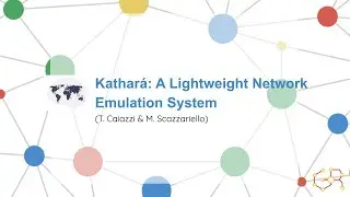 [Hybrid] Meetup #AperiTech: Kathar&aacute;: A Lightweight Network Emulation System