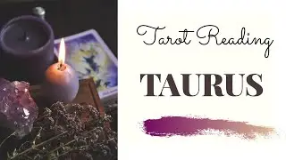 TAURUS 10 APRIL 2020 TILL 10 JUNE 2020