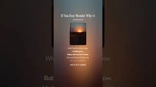 If You Ever Wonderwhy v1 Song I wrote after reflection on my past relationships before my current gf