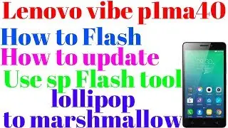 How To Flash Lenovo Vibe P1m  latest firmware update 100%Done