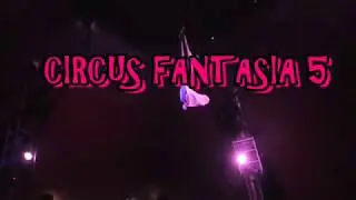CIRCUS FANTASIA 5
