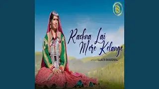 Rachna Lai Mere Kelange