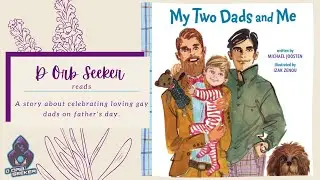 My Two Dads And Me | Read Aloud Storytime for Kids