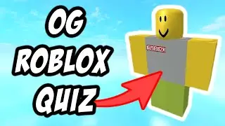 Are You A OG Roblox Player? Quiz (10 Questions)