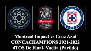 Montreal Impact vs Cruz Azul | CONCACHAMPIONS 2021-2022 | 4TOS De Final- Ida | Partido