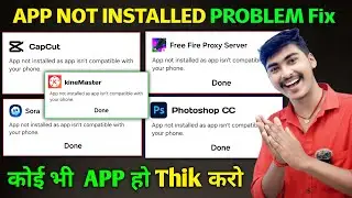 App not installed as app isn&rsquo;t compatible with your phone problem solution | fix App not install