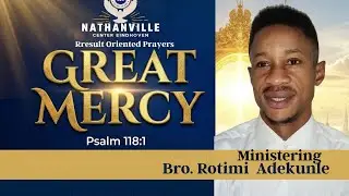 GREAT MERCY - Result Oriented Prayers || Bro. Rotimi Adekunle || RCCG Nathanville Eindhoven 